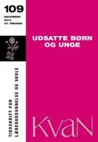KvaN 109: Udsatte børn og unge