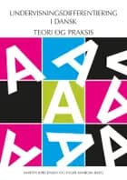 Undervisningsdifferentiering i Dansk - Teori og praksis af Martin Jørgensen og Inger Maibom