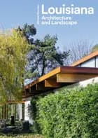 Louisiana - Architecture and Landscape af Michael Sheridan