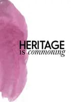 Heritage is commoning