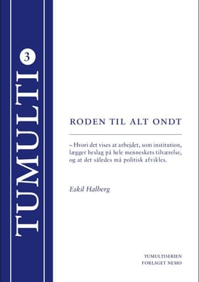 Roden til alt ondt af Eskil Halberg