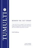 Roden til alt ondt af Eskil Halberg
