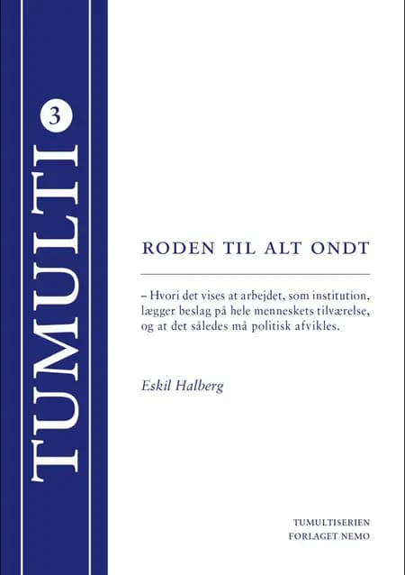 Roden til alt ondt af Eskil Halberg