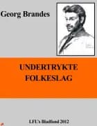 Undertrykte folkeslag af Georg Brandes