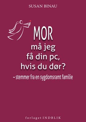 Mor, må jeg få din pc, hvis du dør? af Susan Binau