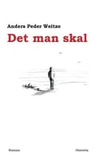 Det man skal af Anders Peder Weitze