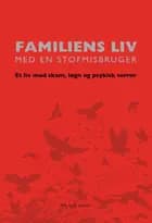 Familiens liv med en stofmisbruger