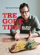 Tre gode ting fra River Cottage af Hugh Fearnley-Whittingstall