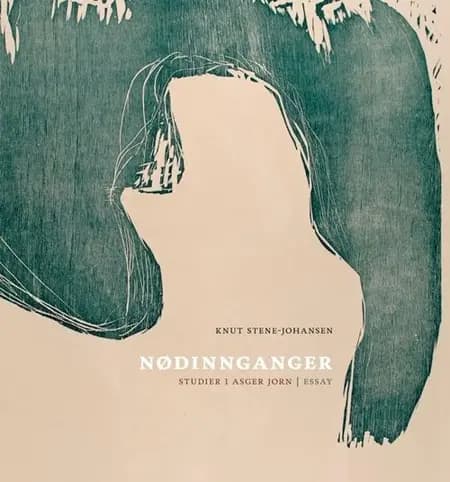 Nødinnganger - Studier i Asger Jorn af Knut Stene-Johansen