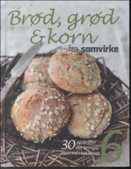 Brød, grød & korn fra Samvirke af Mia Irene Kristensen