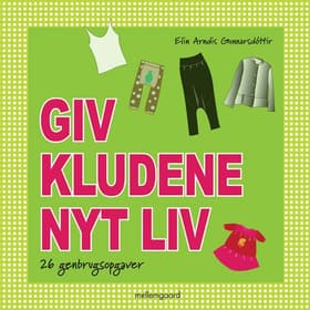 Giv kludene nyt liv af Elín Arndís Gunnarsdóttir