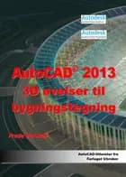 AutoCAD 2013 3D - øvelser til bygningstegning