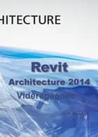 Revit Architecture 2014 - Videregående