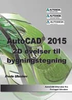 AutoCAD 2015 2D øvelser til bygningstegning