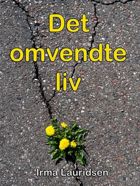 Det omvendte liv af Irma Lauridsen