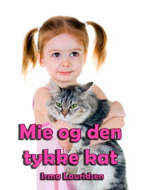 Mie og den tykke kat af Irma Lauridsen