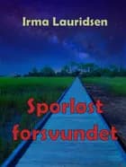 Sporløst forsvundet af Irma Lauridsen