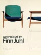 Watercolours by Finn Juhl af Anne-Louise Sommer