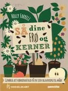 Så dine frø og kerner af Holly Farrell