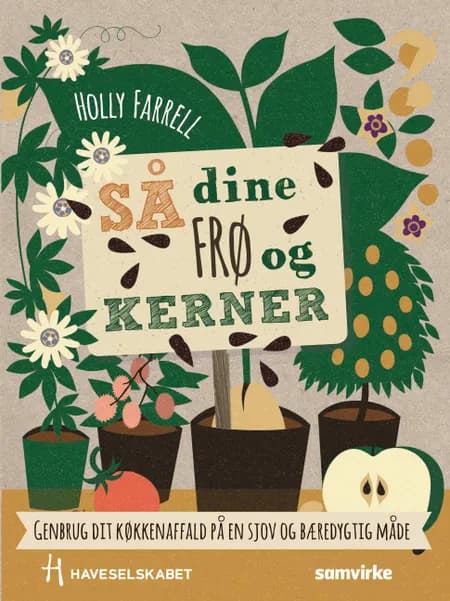 Så dine frø og kerner af Holly Farrell