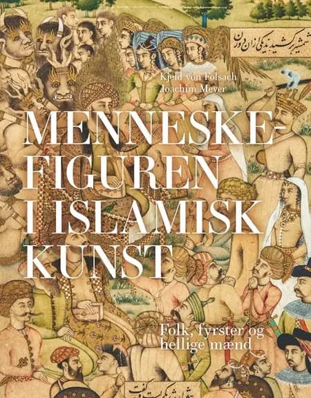 Menneskefiguren i islamisk kunst af Kjeld von Folsach