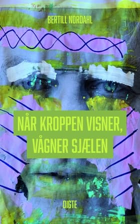 Når kroppen visner, vågner sjælen af Bertill Nordahl