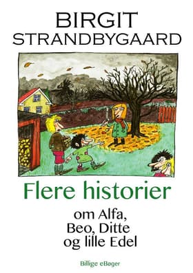 Flere historier om Alfa, Beo, Ditte og lille Edel af Birgit Strandbygaard
