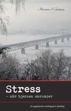 Stress - når hjernen skrumper
