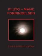 Pluto - Måne Forbindelsen af Tina Reinhardt Hansen