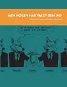 Men nogen har valgt dem ind