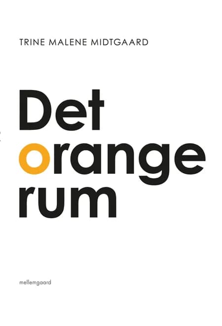 Det orange rum af Trine Malene Midtgaard