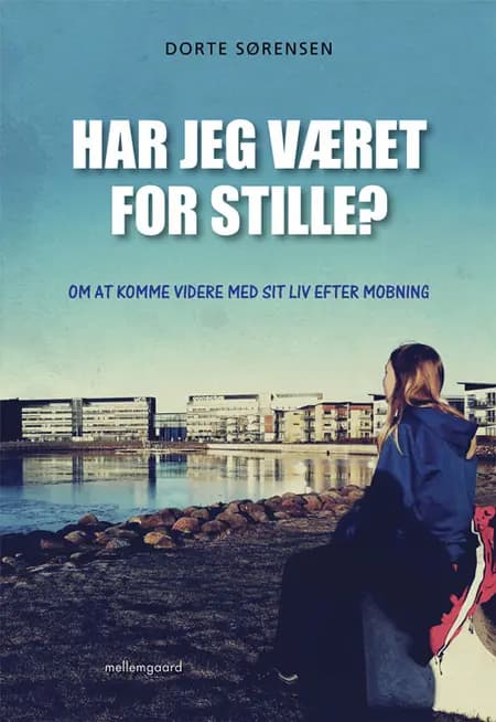 Har jeg været for stille? af Dorte Sørensen