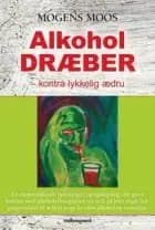 Alkohol dræber - kontra lykkelig ædru