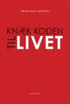 Knæk koden til livet af Brian Buhl Madsen