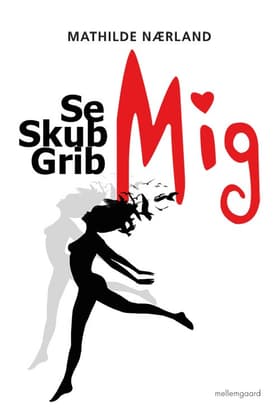 Se mig, skub mig, grib mig af Mathilde Nærland