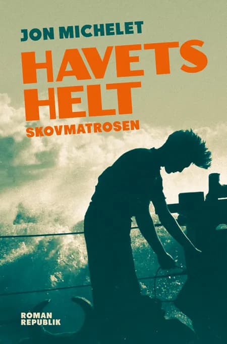 Havets helt - skovmatrosen af Jon Michelet