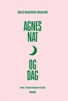 Agnes nat og dag