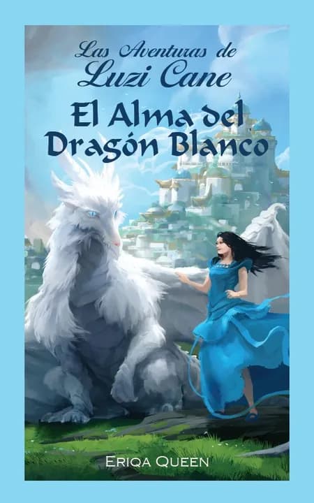 El Alma del Dragón Blanco af Eriqa Queen