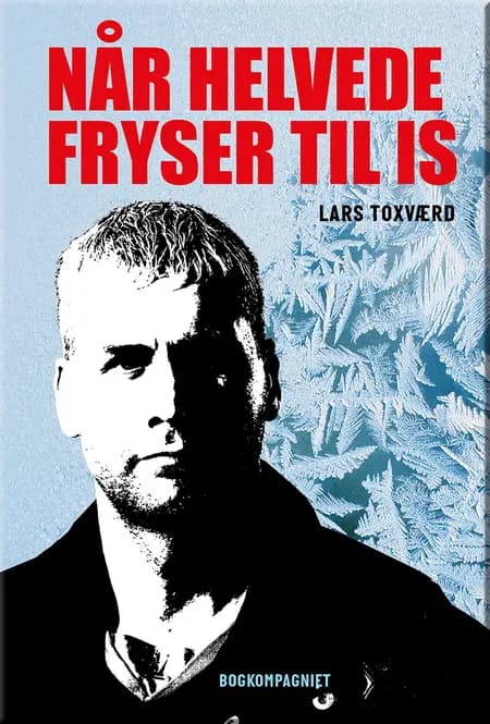 Når helvede fryser til is af Lars Toxværd