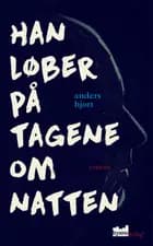Han løber på tagene om natten af Anders Hjort