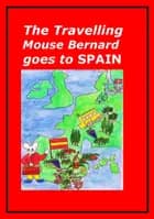 The Travelling Mouse Bernard goes to Spain