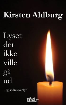 Lyset der ikke ville gå ud af Kirsten Ahlburg