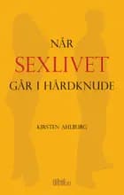 Når sexlivet går i hårdknude