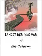 LANDET DER IKKE VAR ... af Else Cederborg
