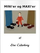 MINI'er og MAXI'er af Else Cederborg