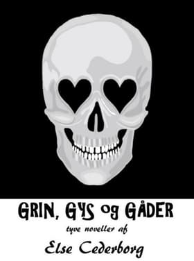 GRIN, GYS og GÅDER af Else Cederborg