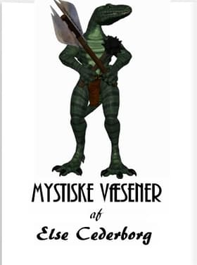 MYSTISKE VÆSENER af Else Cederborg