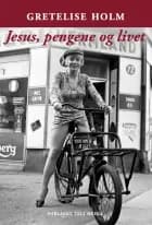 Jesus, pengene og livet