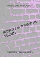 Når sandheden skal frem - indblik i nepotismens verden af Tinamaria Fabrina Jensen