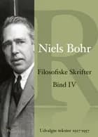 Niels Bohr: Filosofiske Skrifter Bind IV af Niels Bohr og Albert Einstein